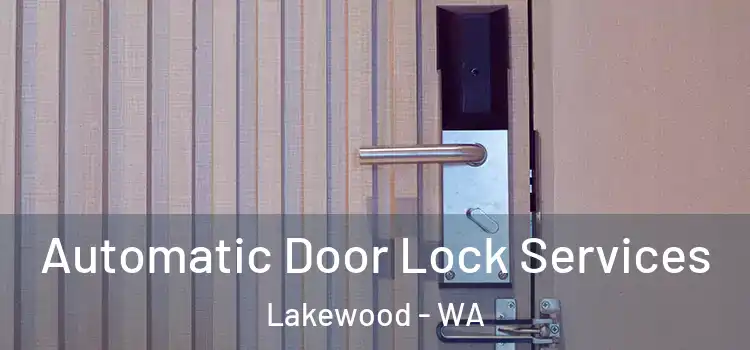 Automatic Door Lock Services Lakewood - WA