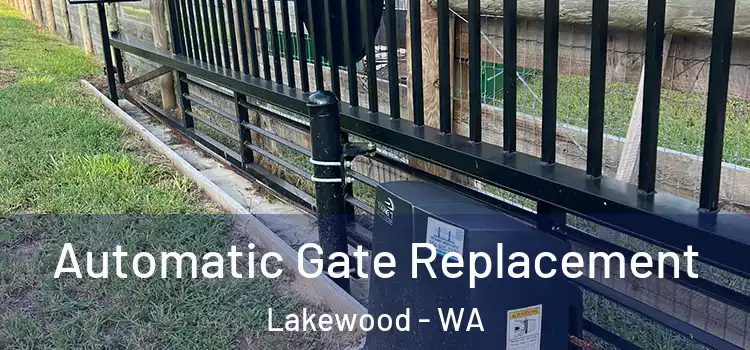 Automatic Gate Replacement Lakewood - WA