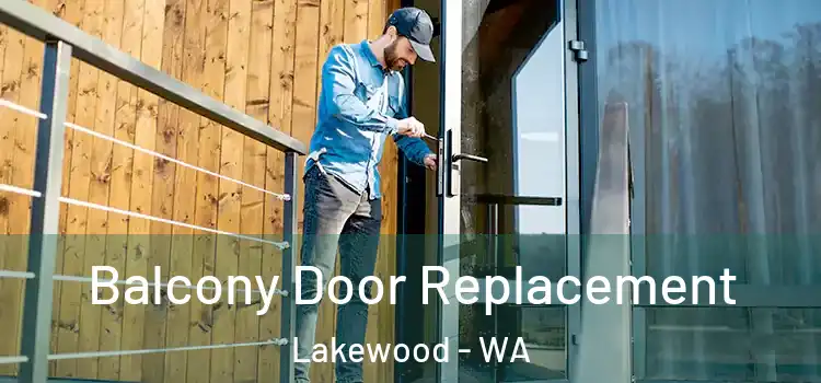  Balcony Door Replacement Lakewood - WA