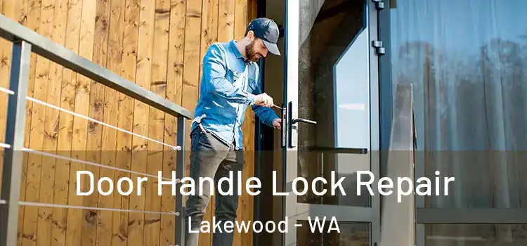 Door Handle Lock Repair Lakewood - WA