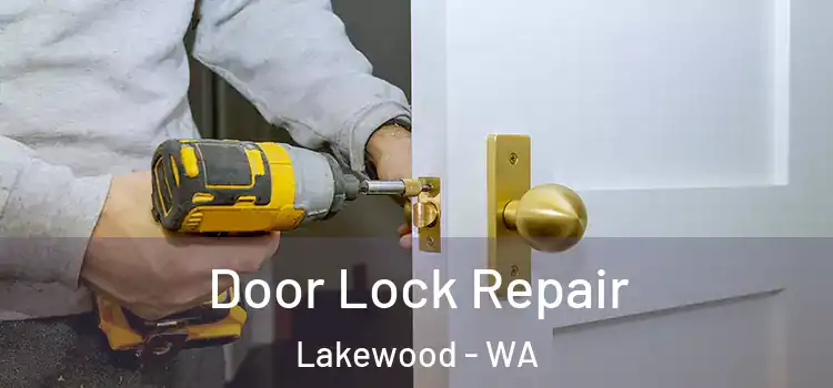 Door Lock Repair Lakewood - WA