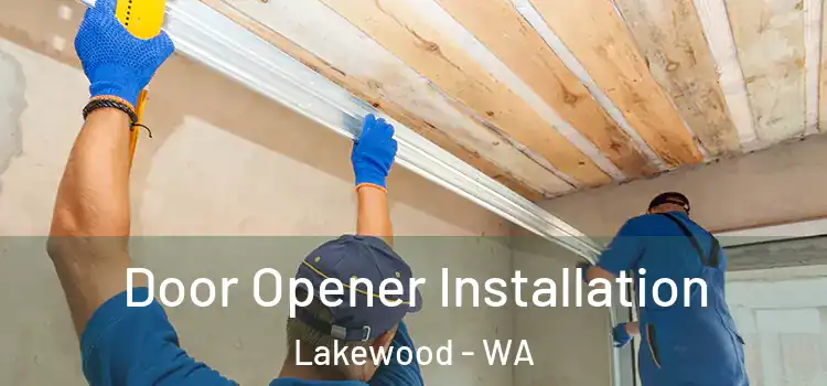 Door Opener Installation Lakewood - WA