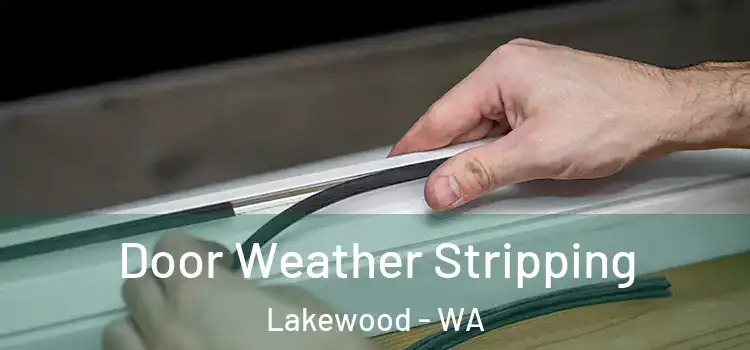 Door Weather Stripping Lakewood - WA