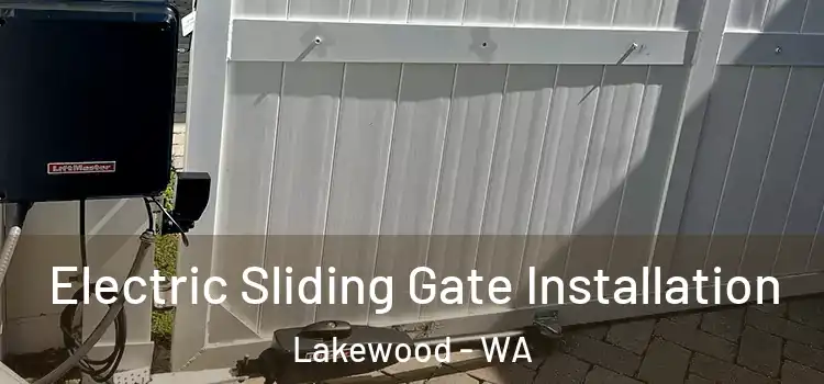 Electric Sliding Gate Installation Lakewood - WA