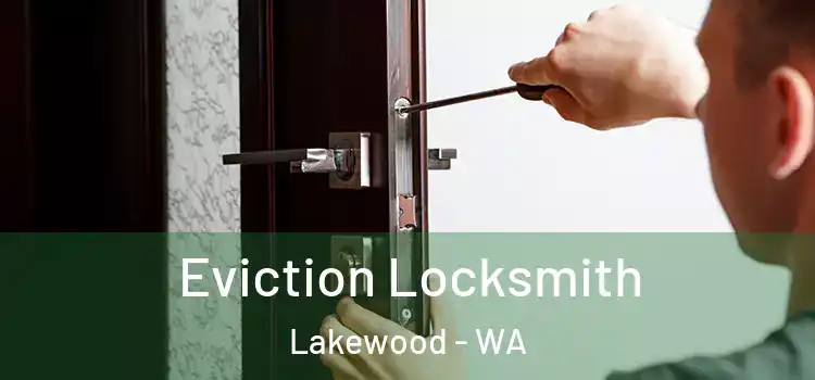 Eviction Locksmith Lakewood - WA