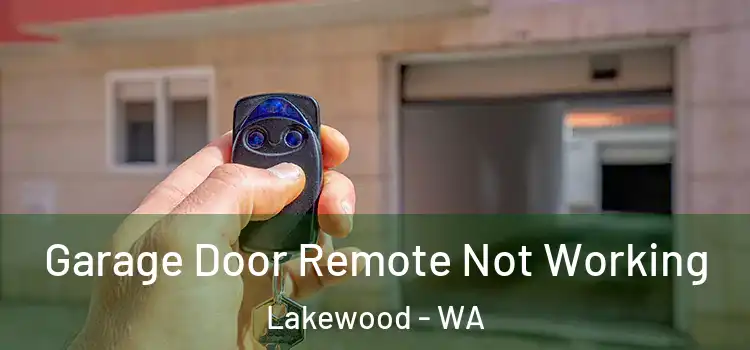 Garage Door Remote Not Working Lakewood - WA