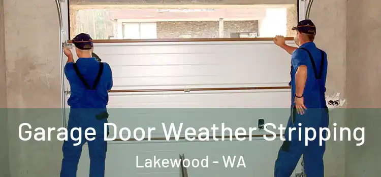  Garage Door Weather Stripping Lakewood - WA