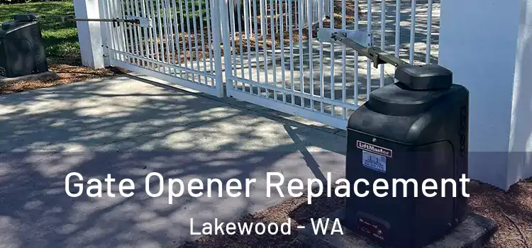 Gate Opener Replacement Lakewood - WA
