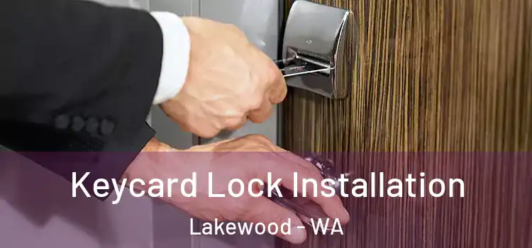Keycard Lock Installation Lakewood - WA