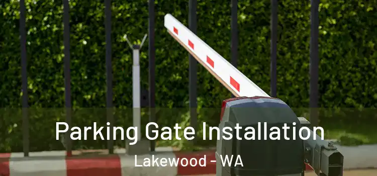 Parking Gate Installation Lakewood - WA