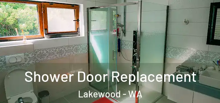 Shower Door Replacement Lakewood - WA