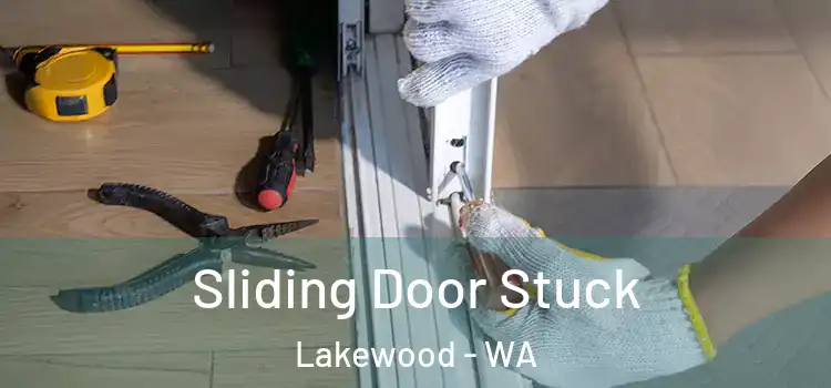 Sliding Door Stuck Lakewood - WA