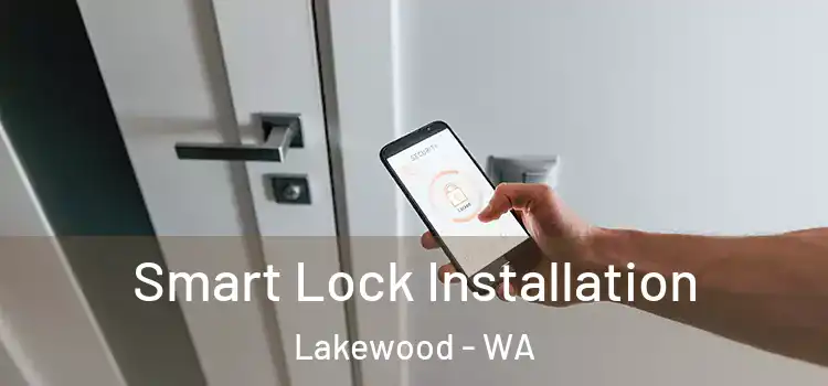 Smart Lock Installation Lakewood - WA