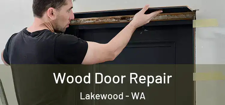  Wood Door Repair Lakewood - WA